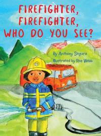 Bokomslag för "Firefighter, Firefighter, Who do you see?"