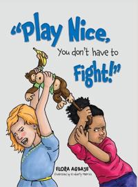Bokomslag för "Play Nice, You Don't Have to Fight!"