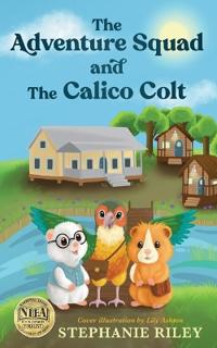 The Adventure Squad and The Calico Colt