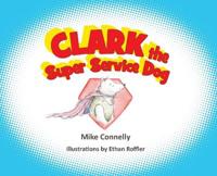 Kirjan kansi "Clark the Super Service Dog"