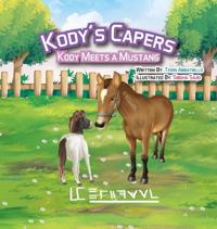 Kody's Capers Kody Meets A Mustang