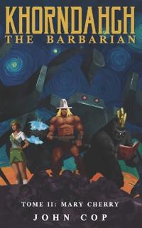 KHORNDAHGH THE BARBARIAN Tome II Mary Cherry
