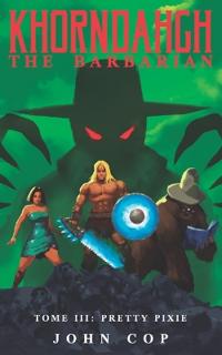 KHORNDAHGH THE BARBARIAN Tome III Pretty Pixie