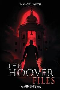 Bokomslag för "The Hoover Files "An 8MEN Story""