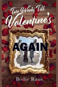 Two Weeks Till Valentine's Again