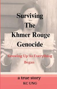 Surviving The Khmer Rouge Genocide - growing up as everything began