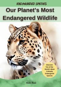 Bokomslag för "Our Planet's Most Endangered Wildlife"