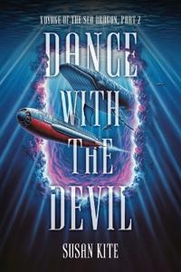 Dance with the Devil; Voyage of the Sea Dragon 2