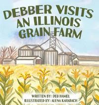 Bokomslag for "Debber Visits an Illinois Grain Farm"