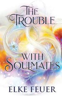 The Trouble with Soulmates