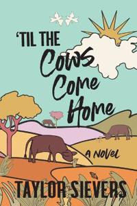 'Til the Cows Come Home