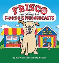 Frisco the Three-Pawed Pup Finds His Friendbeasts
