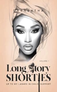 Long Story Shorties