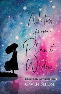 Notes from Planet Widow