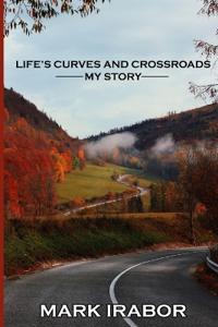 Life's Curves and Crossroads