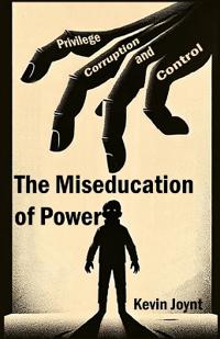 The Miseducation of Power