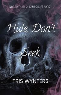 Hide, Don't Seek (A Why Choose Dark Romance)