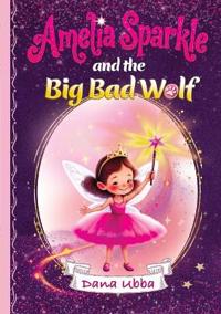 Bokomslag for "Amelia Sparkle and the Big Bad Wolf"