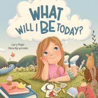 What Will I Be Today?