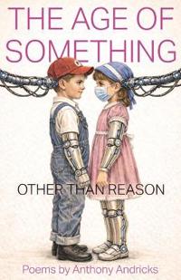 The Age of Something Other Than Reason