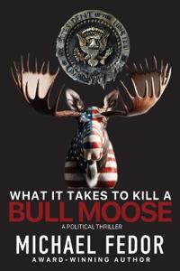 Bokomslag for "What It Takes to Kill a Bull Moose"