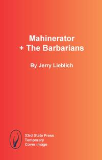 Mahinerator + The Barbarians