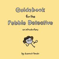 Guidebook for the Pebble Detective
