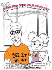Bokomslag för "Wake Up, Daddy! A Coloring Storybook with Affirmations and Chores"