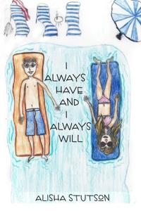 I Always Have and I Always Will