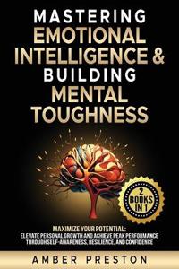 Mastering Emotional Intelligence & Building Mental Toughness