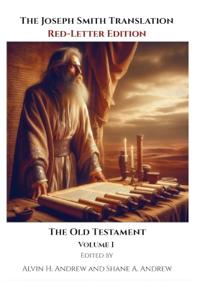 The Joseph Smith Translation, Red-Letter Edition, Old Testament, Volume I