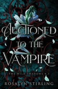Bokomslag för "Auctioned to the Vampire"