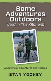 Kirjan kansi "Some Adventures Outdoors (And In The Kitchen!)"