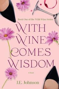 With Wine Comes Wisdom