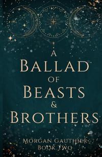Bokomslag för "A Ballad of Beasts and Brothers"