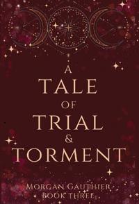 A Tale of Trial and Torment