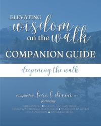 Elevating Wisdom On the Walk Companion Guide