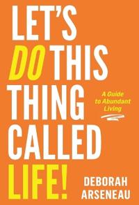 Let's Do This Thing Called Life