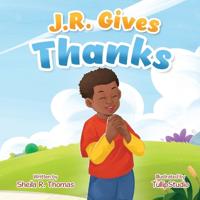 J.R. Gives Thanks
