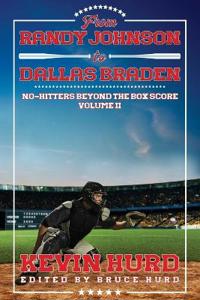 From Randy Johnson to Dallas Braden Volume II