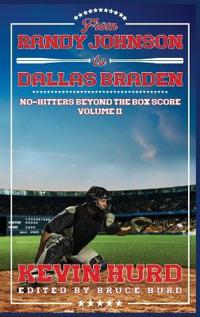 Bokomslag för "From Randy Johnson to Dallas Braden Volume II"