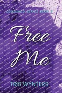 Free Me (Consumed Series Book 3)