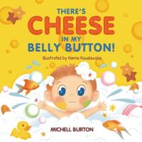 Bokomslag för "There's Cheese in My Belly Button"