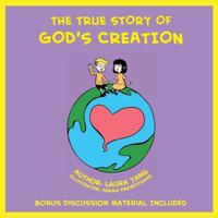 The True Story of God's Creation