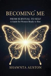 Becoming Me - From Survival to Self