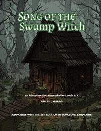 The Song of the Swamp Witch 5E Compatible Adventure Module