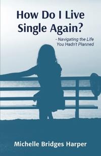 How Do I Live Single Again?