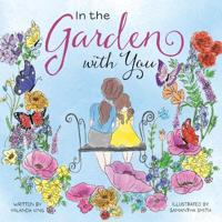 In the Garden with You