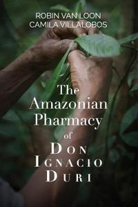 Bokomslag for "The Amazonian Pharmacy of Don Ignacio Duri"