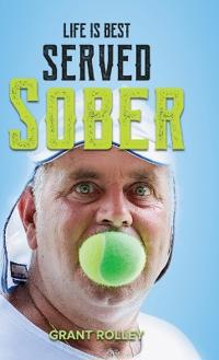 Life Is Best Served Sober